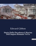 Edward Gibbon - Classici della Letteratura Italiana  : Storia Della Decadenza E Rovina Dell Impero Romano Vol Ix - 7139.