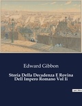 Edward Gibbon - Classici della Letteratura Italiana  : Storia Della Decadenza E Rovina Dell Impero Romano Vol Ii - 3986.