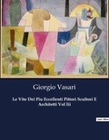 Giorgio Vasari - Classici della Letteratura Italiana  : Le Vite Dei Piu Eccellenti Pittori Scultori E Architetti Vol Iii - 6597.