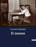 Grazia Deledda - Classici della Letteratura Italiana  : Il nonno - 8262.