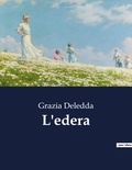 Grazia Deledda - Classici della Letteratura Italiana  : L'edera - 2481.