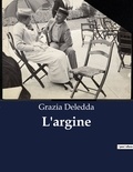 Grazia Deledda - Classici della Letteratura Italiana  : L'argine - 7638.