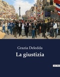 Grazia Deledda - Classici della Letteratura Italiana  : La giustizia - 9344.