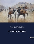 Grazia Deledda - Classici della Letteratura Italiana  : Il nostro padrone - 8869.