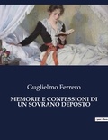 Guglielmo Ferrero - Classici della Letteratura Italiana  : Memorie e confessioni di un sovrano deposto - 4362.