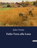 Jules Verne - Classici della Letteratura Italiana  : Dalla Terra alla Luna - 3754.