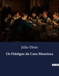Júlio Dinis - Classici della Letteratura Italiana  : Os Fidalgos da Casa Mourisca - 7472.