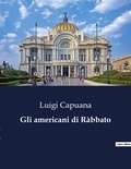 Luigi Capuana - Classici della Letteratura Italiana  : Gli americani di Ràbbato - 5261.