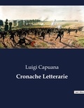 Luigi Capuana - Classici della Letteratura Italiana  : Cronache Letterarie - 8738.