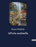 Matilde Serao - Classici della Letteratura Italiana  : All'erta sentinella - 5444.