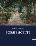 Silvio Pellico - Classici della Letteratura Italiana  : Poesie scelte - 1477.