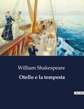 William Shakespeare - Classici della Letteratura Italiana  : Otello e la tempesta - 9062.