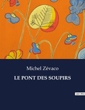 Michel Zévaco - Les classiques de la littérature  : Le pont des soupirs - ..