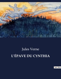 Jules Verne - Les classiques de la littérature  : L'ÉPAVE DU CYNTHIA - ..