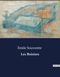 Emile Souvestre - Les classiques de la littérature  : Les Boisiers - ..
