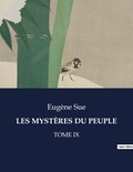 Eugène Sue - Les classiques de la littérature  : LES MYSTÈRES DU PEUPLE - Tome ix.