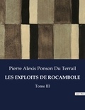 Du terrail pierre alexis Ponson - Les classiques de la littérature  : Les exploits de rocambole - Tome III.