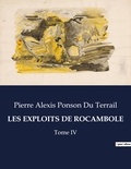 Du terrail pierre alexis Ponson - Les classiques de la littérature  : Les exploits de rocambole - Tome IV.