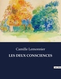 Camille Lemonnier - Les classiques de la littérature  : Les deux consciences - ..