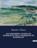 Maurice Fleury - Les classiques de la littérature  : LES DERNIÈRES ANNÉES DU MARQUIS ET DE LA MARQUISE DE BOMBELLES - ..