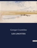 Georges Courteline - Les classiques de la littérature  : Les linottes - ..