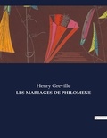 Henry Gréville - Les classiques de la littérature  : Les mariages de philomene - ..