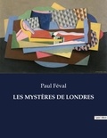 Paul Féval - Les classiques de la littérature  : LES MYSTÈRES DE LONDRES - ..