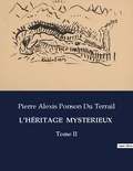 Du terrail pierre alexis Ponson - Les classiques de la littérature  : L'HÉRITAGE  MYSTERIEUX - Tome II.