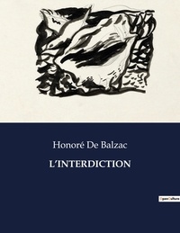 Honoré de Balzac - Les classiques de la littérature  : L'interdiction - ..