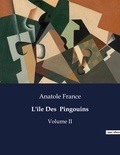 Anatole France - Les classiques de la littérature  : L'île Des  Pingouins - Volume II.