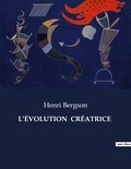 Henri Bergson - Philosophie  : L'ÉVOLUTION  CRÉATRICE - .87.