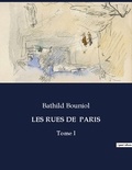 Bathild Bouniol - Les classiques de la littérature  : Les rues de  paris - Tome I.