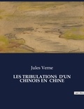 Jules Verne - Les classiques de la littérature  : Les tribulations  d'un chinois en  chine - ..