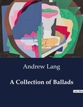 Andrew Lang - American Poetry  : A Collection of Ballads.