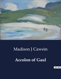Madison j Cawein - American Poetry  : Accolon of Gaul.