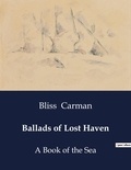 Bliss Carman - American Poetry  : Ballads of Lost Haven - A Book of the Sea.