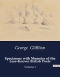 George Gilfillan - American Poetry  : Specimens with Memoirs of the Less-Known British Poets - Volume I.