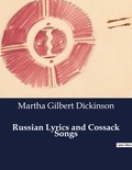 Martha gilbert Dickinson - American Poetry  : Russian Lyrics and Cossack Songs.