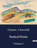 Charles Churchill - American Poetry  : Poetical Works - Volume I.