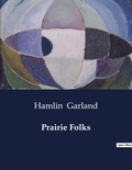 Hamlin Garland - American Poetry  : Prairie Folks.