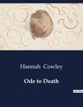 Hannah Cowley - American Poetry  : Ode to Death.