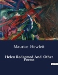 Maurice Hewlett - American Poetry  : Helen Redeemed And  Other Poems.