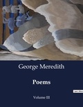 George Meredith - American Poetry  : Poems - Volume III.