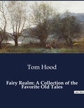 Tom Hood - American Poetry  : Fairy Realm: A Collection of the Favorite Old Tales.