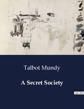 Talbot Mundy - American Poetry  : A Secret Society.