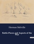 Herman Melville - American Poetry  : Battle-Pieces and Aspects of the War.