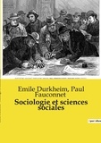 Paul Fauconnet et Emile Durkheim - Sociologie et sciences sociales.