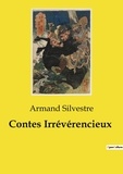 Armand Silvestre - Les classiques de la littérature  : Contes Irrévérencieux.