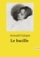 Arnould Galopin - Les classiques de la littérature  : Le bacille.