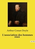 Arthur Conan Doyle - Les classiques de la littérature  : L'association des hommes roux.